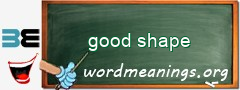 WordMeaning blackboard for good shape